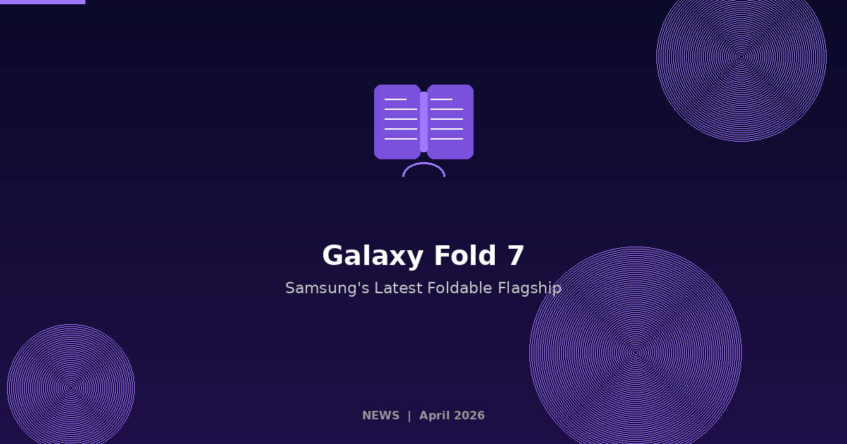 Samsung Galaxy Z Fold 7 shown in both folded and unfolded positions